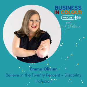 EP. 110 Believe in the Twenty Percent - Disability Inclusion/Emma Olivier