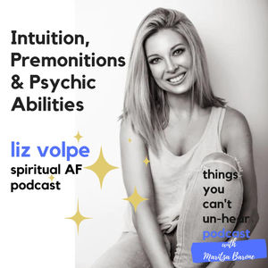 Liz Volpe // Intuition, Premonitions and Psychic Abilities