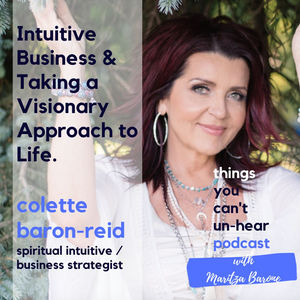 Colette Baron-Reid // Intuitive Business & Taking a Visionary Approach to Life