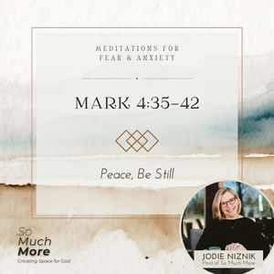 Peace, Be Still | Scripture Meditations for Fear and Anxiety