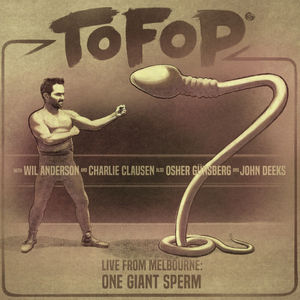 TOFOP: One Giant Sperm (Live in Melbourne with Osher Günsberg and John 'Deeksie' Deeks)