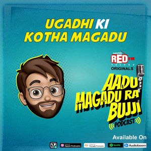 Ugadhi Ki Kotha Magadu | E 130 | Adu Magadra Bujji | Red FM Telugu