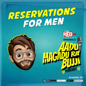 Reservations For Men | E 127 | Aadu Magadra Bujji | Red FM Telugu