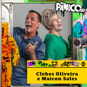 Pânico - 26/04/2024 - Clebes Oliveira, Maicon Sales e Palumbo