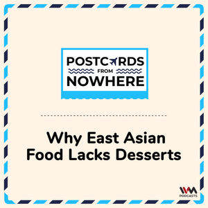 Why East Asian food lacks Desserts