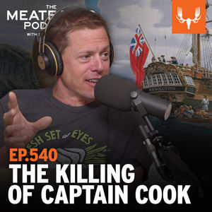 Ep. 540: The Killing of Captain Cook