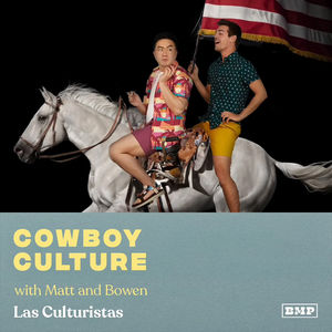 "COWBOY CULTURE" (w/ Matt & Bowen)