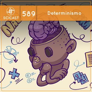 Determinismo (SciCast #589)