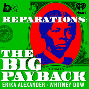 <description>&lt;p&gt;Erika and Whitney return! In this special bonus episode, the co-directors discuss their latest adventures, including the PBS premiere of their reparations documentary, &lt;em&gt;The Big Payback. &lt;/em&gt;And, with a little help from NAACP President Derrick Johnson, they dissect the shaky state of reparations. Can a flood of burgeoning local reparations movements supercharge the perpetually landlocked HR40 initiative in congress? Or will a new strategy, and an executive order from The White House, finally right the rocky ship of reparations? &lt;/p&gt;
&lt;p&gt;Make sure to check out &lt;em&gt;The Big Payback &lt;/em&gt;film on the PBS Video app. Streaming free until April 15th.&lt;/p&gt;
&lt;p&gt;Film: &lt;a href="https://nam04.safelinks.protection.outlook.com/?url=http%3A%2F%2Fpbs.org%2Fbigpaybackfilm&amp;amp;data=05%7C01%7Cjawaraparker%40iheartmedia.com%7Cb487790a84c14bf5b13408dabe974107%7C122a527e5b714eba878d9810b495b9e3%7C0%7C0%7C638031854093109136%7CUnknown%7CTWFpbGZsb3d8eyJWIjoiMC4wLjAwMDAiLCJQIjoiV2luMzIiLCJBTiI6Ik1haWwiLCJXVCI6Mn0%3D%7C3000%7C%7C%7C&amp;amp;sdata=P7wcp9XZXGgamvDF7j12h1z2eX3e7VqP9eEx6q7lwGY%3D&amp;amp;reserved=0"&gt;pbs.org/bigpaybackfilm&lt;/a&gt;&lt;/p&gt;
&lt;p&gt;#BigPaybackFilmPBS&lt;/p&gt;&lt;p&gt;See &lt;a href="https://omnystudio.com/listener"&gt;omnystudio.com/listener&lt;/a&gt; for privacy information.&lt;/p&gt;</description>