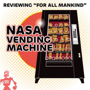 NASA Vending Machine (watching "For All Mankind")